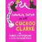 Jurnalul intim al lui Cuckoo Clarke - Hardcover - James Patterson - Corint Junior