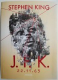 Carte Beletristica J. F. K. 22.11.63 - Stephen King