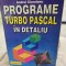 Programe Turbo Pascal in detaliu - Andrei Cioroianu