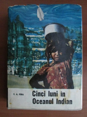 Eugen A. Pora - Cinci luni in Oceanul Indian (1966, editie cartonata) foto