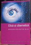 Etica si Cibernetica - Eronim Celestin Blaj - Filosofie, Universității Al.I. Cuza Iasi, 2019, 288 Pagini