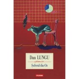 Soferul din Oz - Dan Lungu, editia 2022, Polirom