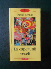 DANIEL PENNAC - LA CAPCAUNII VESELI (Biblioteca Polirom) foto