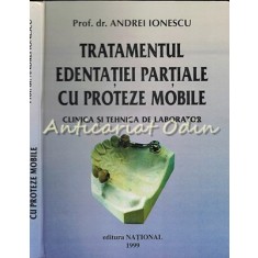 Tratamentul Edentatiei Partiale Cu Proteze Mobile - Andrei Ionescu