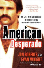 American Desperado: My Life--From Mafia Soldier to Cocaine Cowboy to Secret Government Asset foto