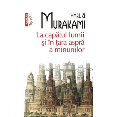 La capatul lumii si in tara aspra a minunilor - Haruki Murakami foto