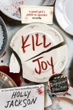 Kill Joy: A Good Girl&#039;s Guide to Murder Novella