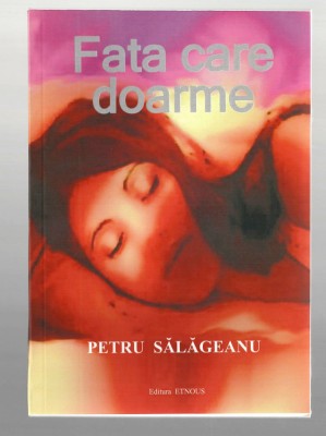 Fata care doarme - pr. Petru Sălăgeanu, ed. Etnous, 2012 foto