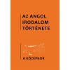 Az angol irodalom t&ouml;rt&eacute;nete 1.k&ouml;t. A k&ouml;z&eacute;pkor irodalma. A kezdetektől az 1480-as &eacute;vekig. - B&eacute;nyei Tam&aacute;s