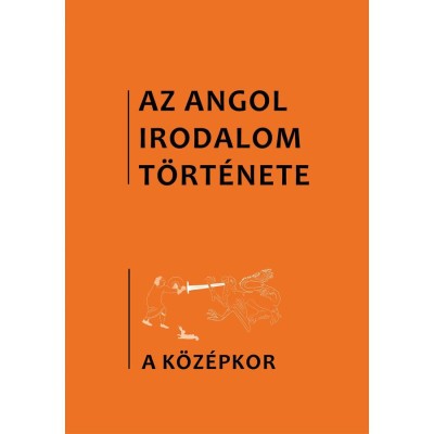 Az angol irodalom t&amp;ouml;rt&amp;eacute;nete 1.k&amp;ouml;t. A k&amp;ouml;z&amp;eacute;pkor irodalma. A kezdetektől az 1480-as &amp;eacute;vekig. - B&amp;eacute;nyei Tam&amp;aacute;s foto
