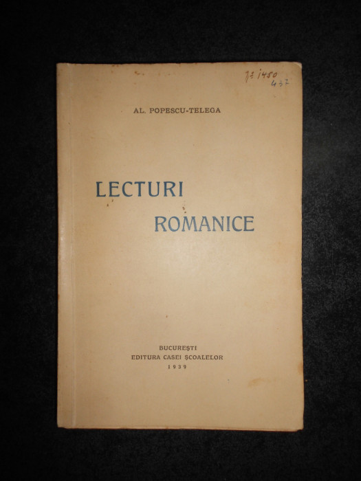 AL. POPESCU TELEGA - LECTURI ROMANICE. STUDII DIN LITERATURILE NEO-LATINE (1939)