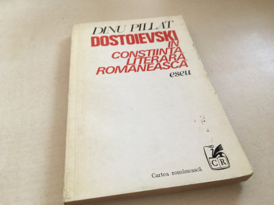 DINU PILLAT, DOSTOIEVSKI IN CONSTIINTA LITERARA ROMANEASCA. ESEU foto