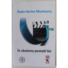 IN CAUTAREA POVESTII BIS de RADU - ILARION MUNTEANU , 2016 ,PREZINTA URME DE INDOIRE SI DE UZURA
