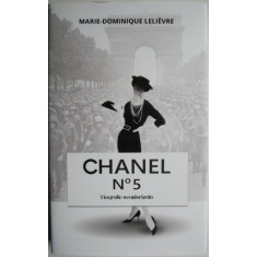 Chanel No 5. Biografie neautorizata &ndash; Marie-Dominique Lelievre