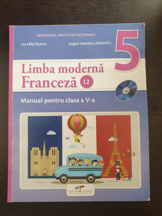 LIMBA MODERNA FRANCEZA L2 Manual pentru clasa a V-a - Farcasanu, Lapadatu