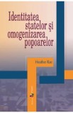 Identitatea statelor si omogenizarea popoarelor - Heather Rae