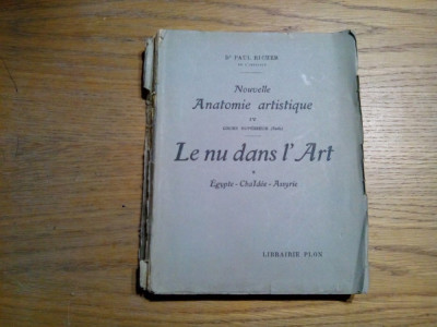 LE NU DANS L`ART - Egypte Chaldee Assyrie - Paul Richer - 1925, 358 p. foto