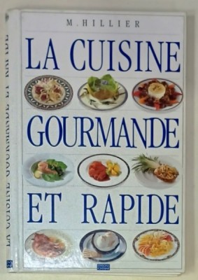 LA CUISINE GOURMANDE ET RAPIDE par M. HILLIER , 1996 foto