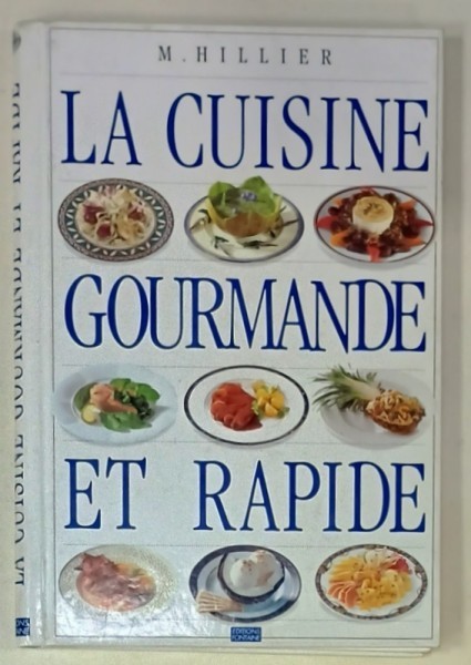 LA CUISINE GOURMANDE ET RAPIDE par M. HILLIER , 1996