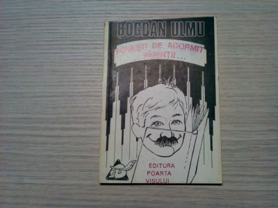 BOGDAN ULMU (autograf) - Povesti de Adormit Parintii - C. PAVEL (desene) -1990 foto