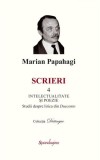 Scrieri (Vol. 4) - Marian Papahagi - Spandugino