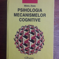 Psihologia mecanismelor cognitive - Mielu Zlate / R4P3S