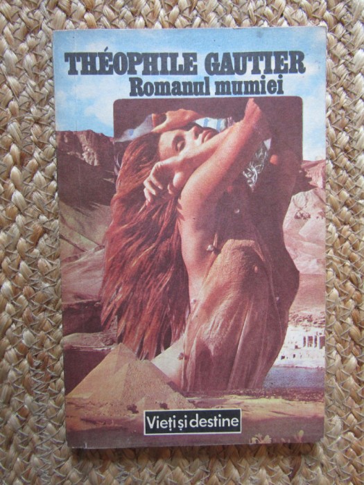 Theophile Gautier - Romanul mumiei