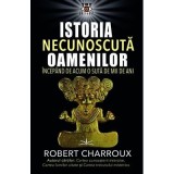 Istoria Necunoscuta Oamenilor - Robert Charroux