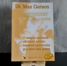 Dr. Max Gerson - O terapie naturală eficientă pentru tratarea cancerului si a altor boli grave
