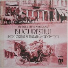 Bucurestiul intre Orient si tentatia modernitatii – Ulysse de Marsillac