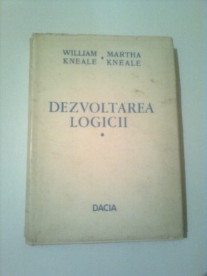 DEZVOLTAREA LOGICII ~ WILLIAM &amp;amp; MARTHA KNEALE ( vol.1 ) foto