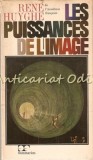 Cumpara ieftin Les Puissances De L&#039;Image - Rene Huyghe