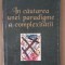 &Icirc;n căutarea unei paradigme a complexității - Vasile Tonoiu
