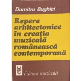 REPERE ARHITECTONICE IN CREATIA MUZICALA ROMANEASCA CONTEMPORANA-DUMITRU BUGHICI-239303
