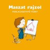 Maszat rajzol - foglalkoztat&oacute; f&uuml;zet - Berg Judit