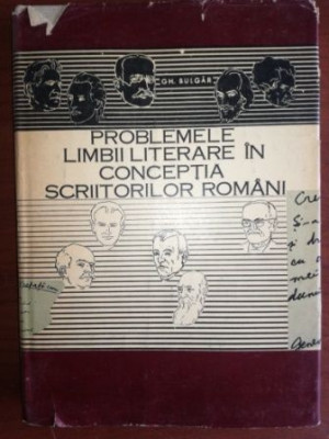 Problemele limbii literare in conceptia scriitorilor romani- Gh. Bulgar foto