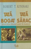 Robert T. Kiyosaki - Tata bogat, tata sarac. Educatia financiara in familie, Curtea Veche