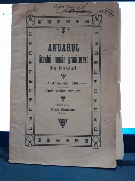 Anuarul liceului roman graniceresc din Nasaud 1921/22 - Vasile Bichigean