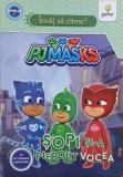 Carte PJ Masks: Sopi si-a pierdut vocea - Invat sa citesc, Nivelul 1 - Carti pentru copii