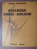 Dialogul Medic-Bolnav, Virgil Enatescu, Editura Dacia 1981, Carte Medicina, Romana, Coperta Cartonata