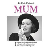 The Wit &amp; Wisdom of Mum