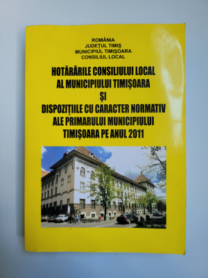 Hotararile Consiliului Local al Municipiului Timisoara, Primaria Timisoara, 2011 foto