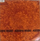 Vinil Colectiv - Folklore Mosaic (Balkanton, 1988) LP, 33 RPM, Muzica Populara Romaneasca