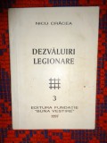 Dezvaluiri legionare / volumul 3 - Nicu Cracea / 158 pagini