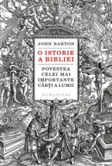 O istorie a Bibliei. Povestea celei mai importante carti a lumii/John Barton