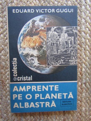 EDUARD VICTOR GUGUI - AMPRENTE PE O PLANETA ALBASTRA foto