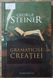 Gramaticile creatiei - George Steiner