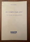 Du corps parlant Le langage chez Merleau-Ponty/ Yves Thierry