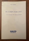 Du corps parlant Le langage chez Merleau-Ponty/ Yves Thierry