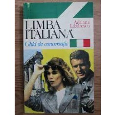 Limba italiana, ghid de conversatie - Adriana Lazarescu
